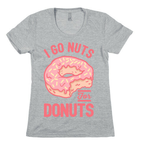 I Go Nuts For Donuts Womens T-Shirt
