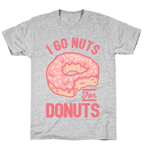 I Go Nuts For Donuts T-Shirt