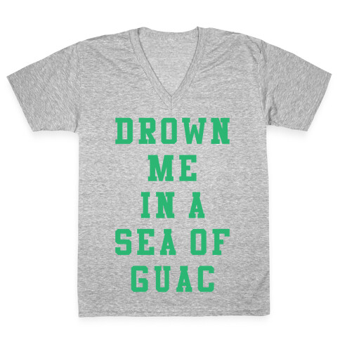 Drown Me In A Sea Of Guac V-Neck Tee Shirt