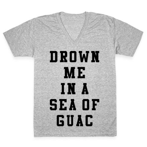 Drown Me In A Sea Of Guac V-Neck Tee Shirt