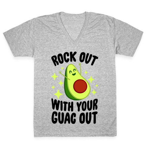 Rock Out With Your Guac Out V-Neck Tee Shirt