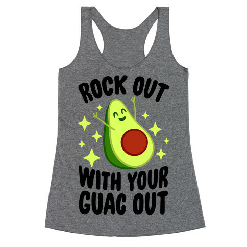 Rock Out With Your Guac Out Racerback Tank Top