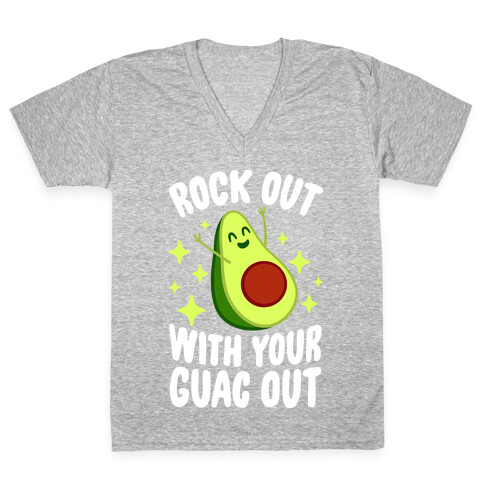 Rock Out With Your Guac Out V-Neck Tee Shirt