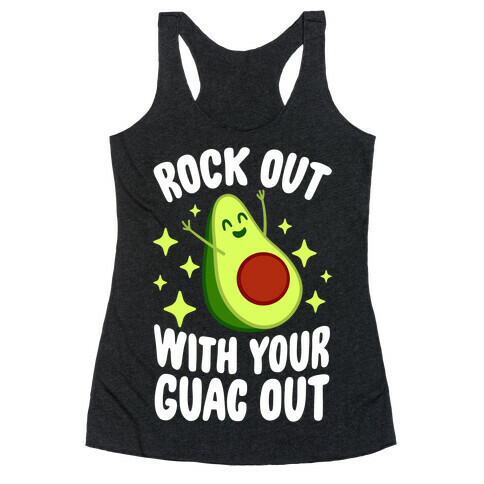 Rock Out With Your Guac Out Racerback Tank Top