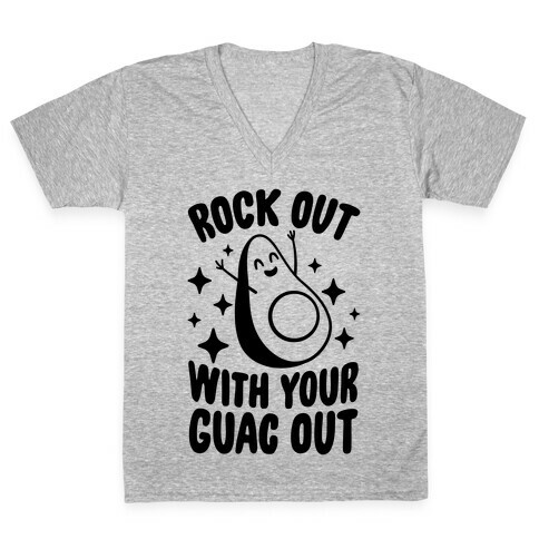 Rock Out With Your Guac Out V-Neck Tee Shirt