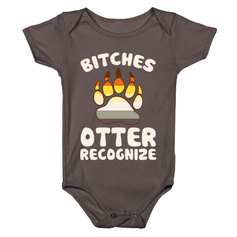 Bitches Otter Recognize Baby One-Piece