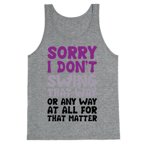 I Don't Swing That Way (Or Any Way, For That Matter) Tank Top