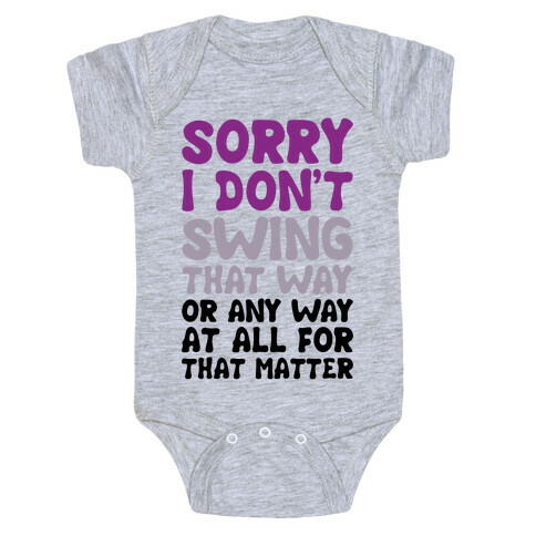 I Don't Swing That Way (Or Any Way, For That Matter) Baby One-Piece