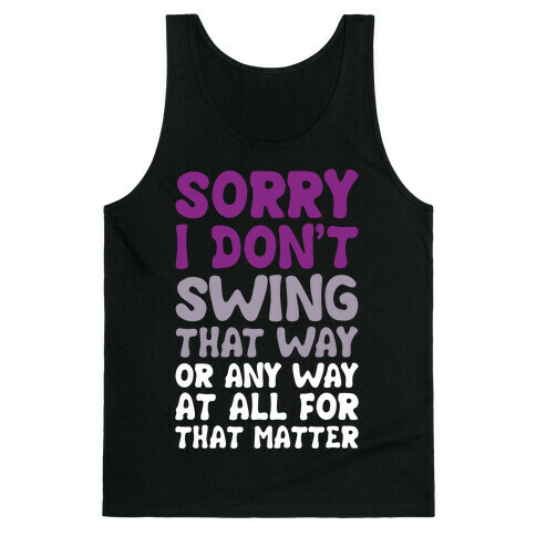 I Don't Swing That Way (Or Any Way, For That Matter) Tank Top