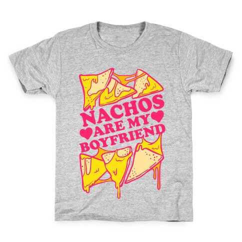 Nachos Are My Boyfriend Kids T-Shirt