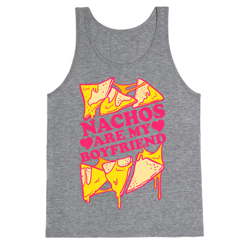 Nachos Are My Boyfriend Tank Top