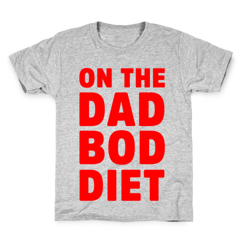 On The Dad Bod Diet Kids T-Shirt
