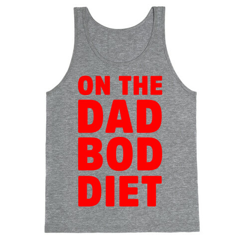 On The Dad Bod Diet Tank Top