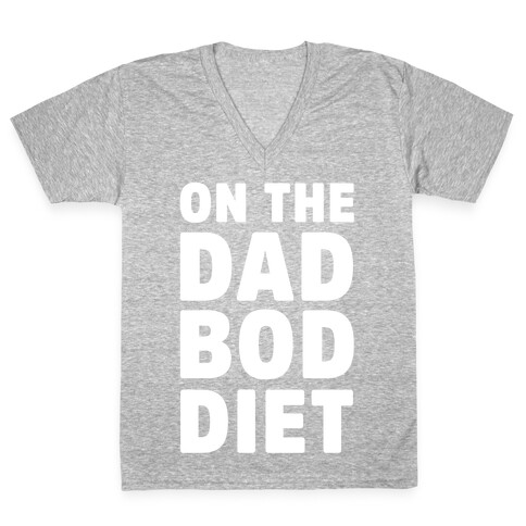 On The Dad Bod Diet V-Neck Tee Shirt