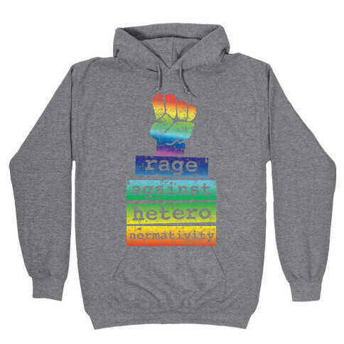 Rage Against Heteronormativity Hooded Sweatshirt