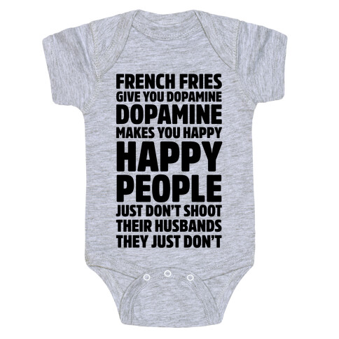 French Fries Give You Dopamine, Dopamine Makes You Happy Baby One-Piece