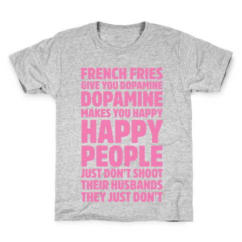 French Fries Give You Dopamine, Dopamine Makes You Happy Kids T-Shirt