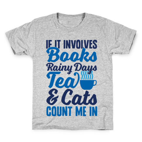 If It Involves Books, Rainy Days, Tea, And Cats, Count Me In Kids T-Shirt