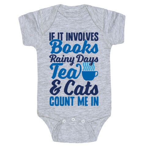 If It Involves Books, Rainy Days, Tea, And Cats, Count Me In Baby One-Piece