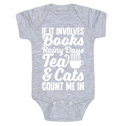 If It Involves Books, Rainy Days, Tea, And Cats, Count Me In Baby One-Piece