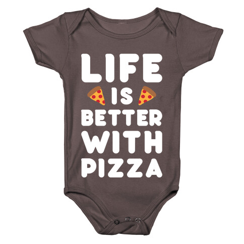 Life Is Better With Pizza Baby One-Piece