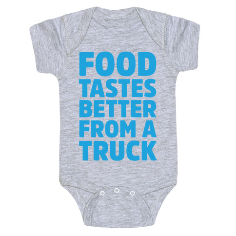 Food Tastes Better From A Truck Baby One-Piece