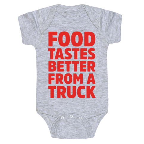 Food Tastes Better From A Truck Baby One-Piece