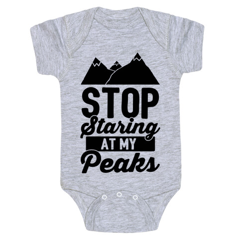 Stop Staring At My Peaks Baby One-Piece