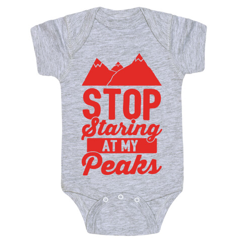 Stop Staring At My Peaks Baby One-Piece