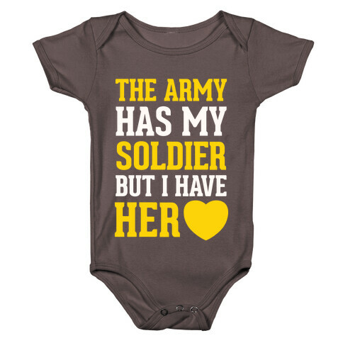 The Army Has My Soldier But I Have Her Heart Baby One-Piece