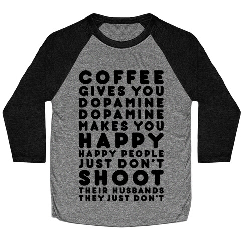 Coffee Gives You Dopamine Baseball Tee