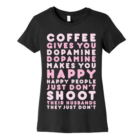 Coffee Gives You Dopamine Womens T-Shirt
