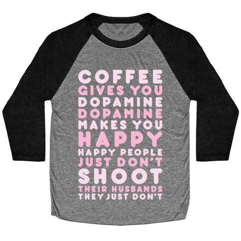 Coffee Gives You Dopamine Baseball Tee