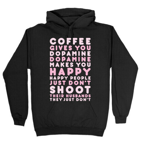 Coffee Gives You Dopamine Hooded Sweatshirt