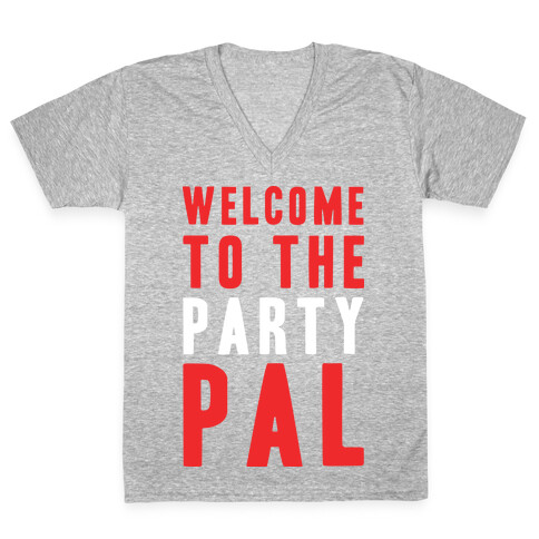 Welcome To The Party Pal V-Neck Tee Shirt