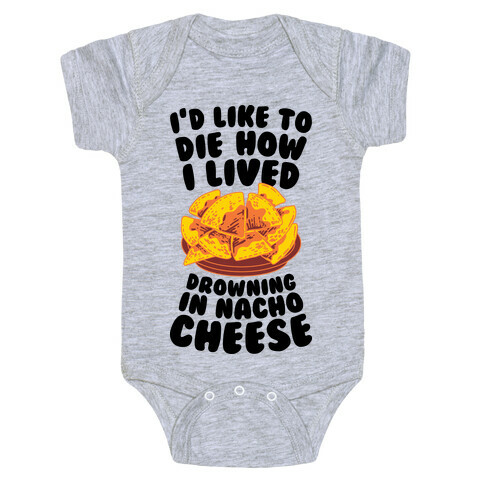 I'd Like to Die How I Lived: Drowning in Nacho Cheese Baby One-Piece