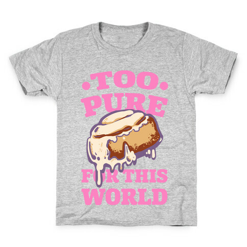 Cinnamon Roll: Too Pure for This World Kids T-Shirt