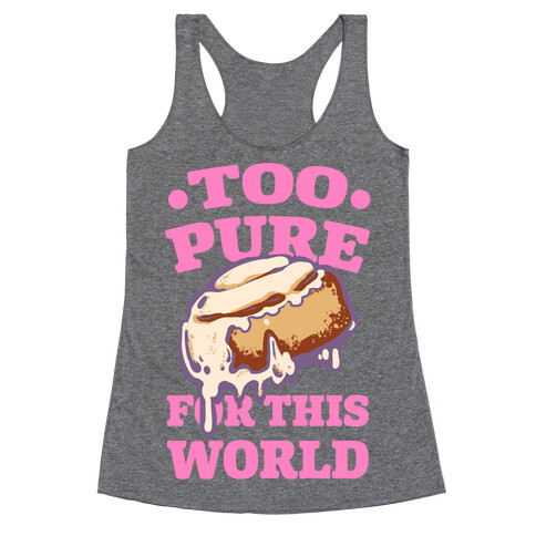 Cinnamon Roll: Too Pure for This World Racerback Tank Top
