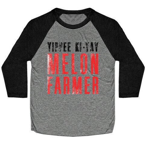 Yippee Kiy-Yay Melon Farmer Baseball Tee