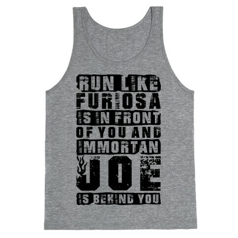 Run Like Furiosa Is In Front Of You Tank Top