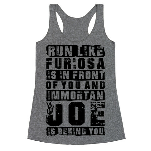 Run Like Furiosa Is In Front Of You Racerback Tank Top