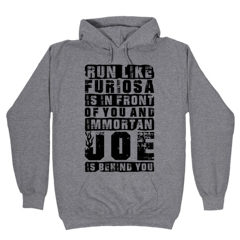 Run Like Furiosa Is In Front Of You Hooded Sweatshirt