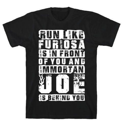 Run Like Furiosa Is In Front Of You T-Shirt