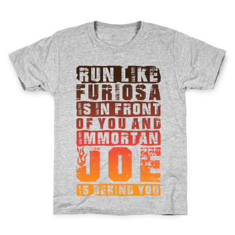 Run Like Furiosa Is In Front Of You Kids T-Shirt