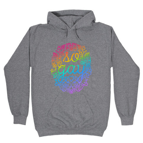 So Gay Hooded Sweatshirt