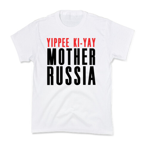 Yippee Kiy-Yay Mother Russia Kids T-Shirt