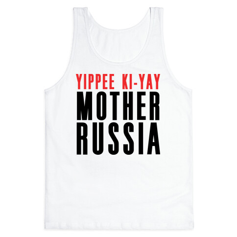 Yippee Kiy-Yay Mother Russia Tank Top