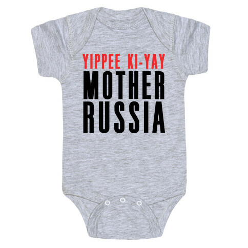 Yippee Kiy-Yay Mother Russia Baby One-Piece