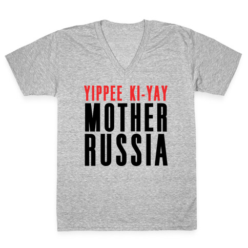 Yippee Kiy-Yay Mother Russia V-Neck Tee Shirt