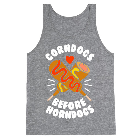 Corndogs Before Horndogs Tank Top